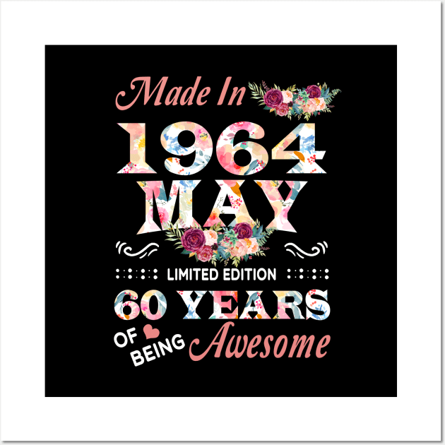 May Flower Made In 1964 60 Years Of Being Awesome Wall Art by Kontjo